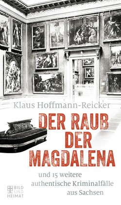 Der Raub der Magdalena von Hoffmann-Reicker,  Klaus
