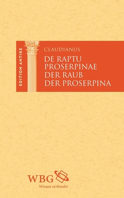 Der Raub der Proserpina von Baier,  Thomas, Brodersen,  Kai, Claudianus,  Claudius, Friedrich,  Anne, Frings,  Anna Katharina, Hose,  Martin