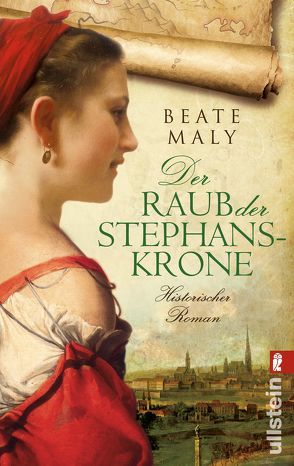 Der Raub der Stephanskrone von Maly,  Beate