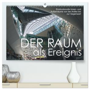 Der Raum als Ereignis (hochwertiger Premium Wandkalender 2024 DIN A2 quer), Kunstdruck in Hochglanz von J. Richtsteig,  Walter