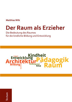 Der Raum als Erzieher von Wilk,  Matthias