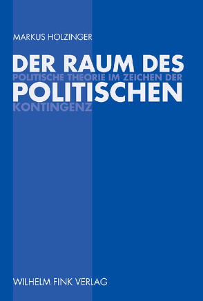 Der Raum des Politischen von Holzinger,  Markus