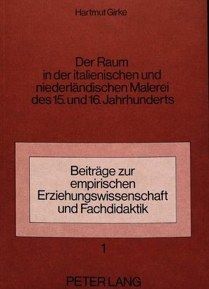 Der Raum in der italienischen und niederländischen Malerei des 15. und 16. Jahrhunderts von Girke,  Hartmut