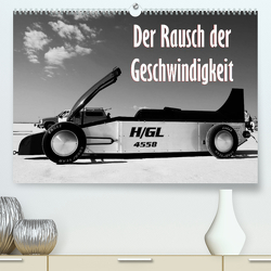 Der Rausch der Geschwindigkeit (Premium, hochwertiger DIN A2 Wandkalender 2023, Kunstdruck in Hochglanz) von Ehrentraut,  Dirk