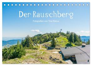 Der Rauschberg (Tischkalender 2024 DIN A5 quer), CALVENDO Monatskalender von Rabus,  Tina