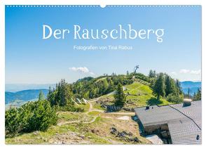 Der Rauschberg (Wandkalender 2024 DIN A2 quer), CALVENDO Monatskalender von Rabus,  Tina