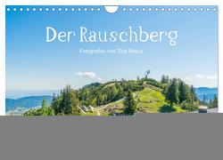 Der Rauschberg (Wandkalender 2024 DIN A4 quer), CALVENDO Monatskalender von Rabus,  Tina