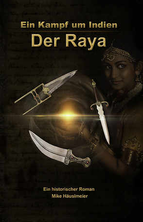 Der Raya – Ein Kampf um Indien von Häuslmeier,  Mike