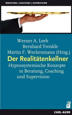 Der Realitätenkellner von Leeb,  Werner A., Trenkle,  Bernhard, Weckenmann,  Martin F.