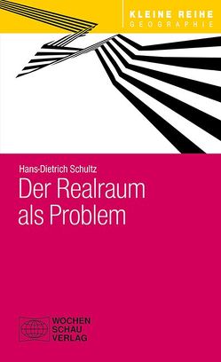 Der Realraum als Problem von Schultz,  Prof. Dr. Hans-Dietrich