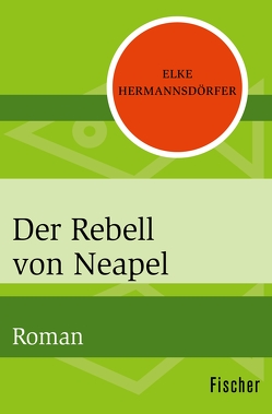 Der Rebell von Neapel von Hermannsdörfer,  Elke