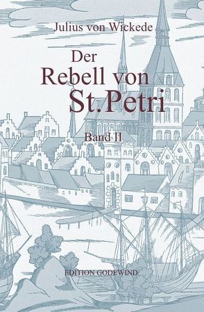 Der Rebell von St. Petri. Band II von Wickede,  Julius von