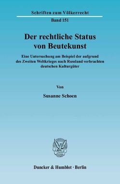 Der rechtliche Status von Beutekunst. von Schoen,  Susanne