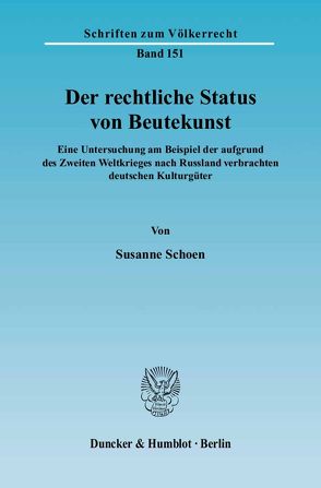 Der rechtliche Status von Beutekunst. von Schoen,  Susanne