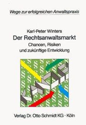 Der Rechtsanwaltsmarkt von Winters,  Karl P