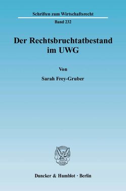 Der Rechtsbruchtatbestand im UWG. von Frey-Gruber,  Sarah