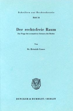 Der rechtsfreie Raum. von Comes,  Heinrich