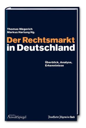 Der Rechtsmarkt in Deutschland von Wegerich,  Thomas