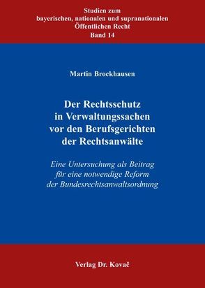 Der Rechtsschutz in Verwaltungssachen vor den Berufsgerichten der Rechtsanwälte von Brockhausen,  Martin