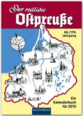 Der redliche Ostpreuße – Ein Kalenderbuch für 2015 von Osman,  Silke