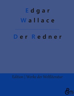 Der Redner von Gröls-Verlag,  Redaktion, Wallace,  Edgar
