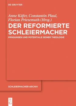 Der reformierte Schleiermacher von Käfer,  Anne, Plaul,  Constantin, Priesemuth,  Florian