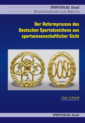 Der Reformprozess des Deutschen Sportabzeichens aus sportwissenschaftlicher Sicht von Schmid,  Olav