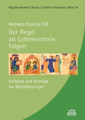 Der Regel als Lehrmeisterin folgen – Aufsätze und Vorträge zur Benediktusregel von Puzicha,  Michaela