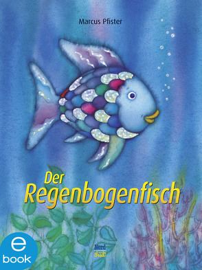 Der Regenbogenfisch von Pfister,  Marcus