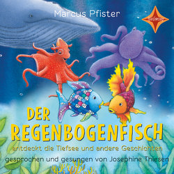 Der Regenbogenfisch entdeckt die Tiefsee von Henko,  Wolfgang v., Pfister,  Marcus, Thiesen,  Josephine