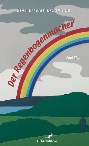 Der Regenbogenmacher von Bies,  Paul