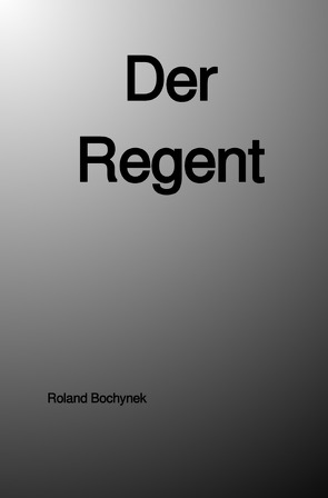 Der Regent von Bochynek,  Roland