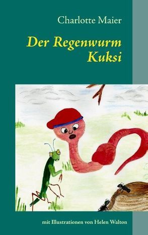 Der Regenwurm Kuksi von Maier,  Charlotte