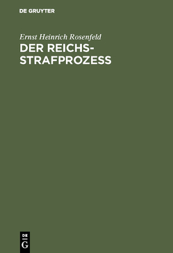 Der Reichs-Strafprozeß von Rosenfeld,  Ernst Heinrich