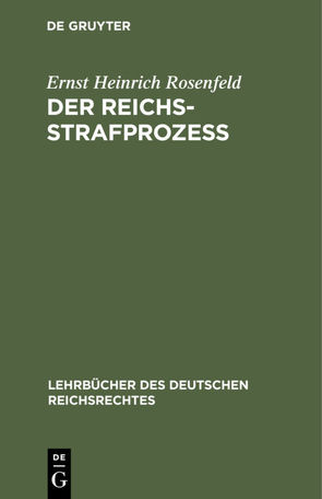 Der Reichs-Strafprozeß von Rosenfeld,  Ernst Heinrich