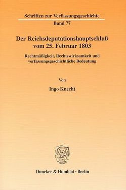 Der Reichsdeputationshauptschluß vom 25. Februar 1803. von Knecht,  Ingo