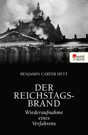 Der Reichstagsbrand von Hett,  Benjamin Carter, Hielscher,  Karin