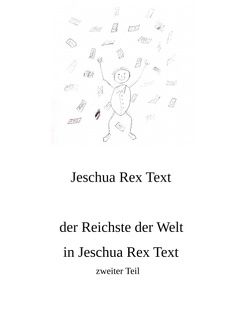 Der Reichste der Welt in Jeschua Rex Text von Rex Text,  Jeschua