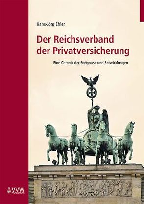 Der Reichsverband der Privatversicherung von Ehler,  Hans J