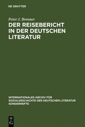 Der Reisebericht in der deutschen Literatur von Brenner,  Peter J.