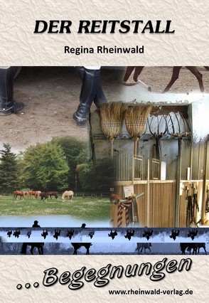 Der Reitstall von Rheinwald,  Regina