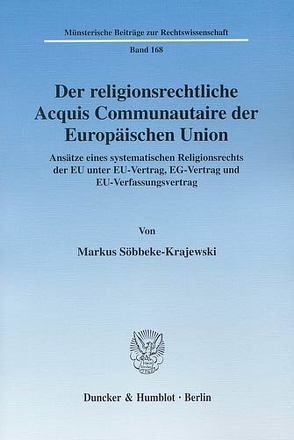 Der religionsrechtliche Acquis Communautaire der Europäischen Union. von Söbbeke-Krajewski,  Markus