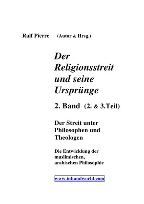 Der Religionsstreit…. / Der Religionsstreit und seine Ursprünge 2. & 3 Teil von Pierre,  Ralf