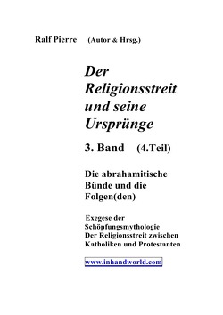 Der Religionsstreit…. / Der Religionsstreit und seine Ursprünge 4. Teil von Pierre,  Ralf