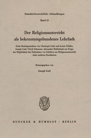 Der Religionsunterricht als bekenntnisgebundenes Lehrfach. von Listl,  Joseph