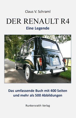 Der Renault R 4 – Eine Legende von Schraml,  Claus V.