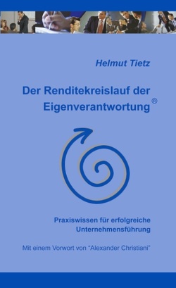 Der Renditekreislauf der Eigenverantwortung von Tietz,  Helmut
