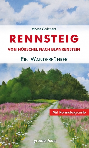 Der Rennsteig-Wanderführer von Golchert,  Horst