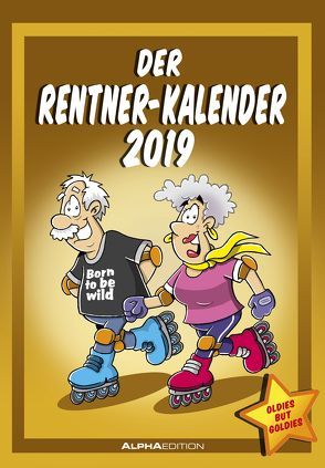 Der Rentnerkalender 2019 – Bildkalender von ALPHA EDITION, Pietrzak,  Dirk