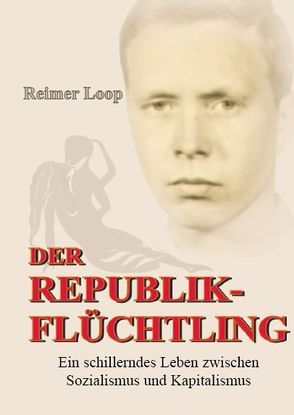 Der Republikflüchtling von Loop,  Reimer